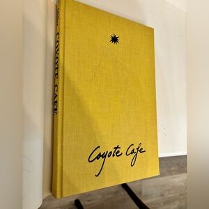Coyote Café -Cook Book - Southwestern Cuisine - Author Mark Miller